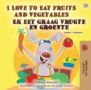 I Love to Eat Fruits and Vegetables (English Afrikaans Bilingual Book for Kids) - Book