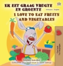 I Love to Eat Fruits and Vegetables (Afrikaans English Bilingual Children's Book) - Book