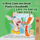 Is Brea Liom mo chuid Fiacla a Scuabadh I Love to Brush My Teeth - eBook