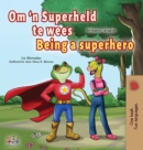 Being a Superhero (Afrikaans English Bilingual Children's Book) - Book