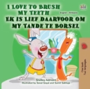 I Love to Brush My Teeth Ek is Lief daarvoor om my Tande te Borsel - eBook