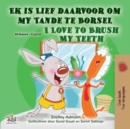 I Love to Brush My Teeth (Afrikaans English Bilingual Children's Book) - Book