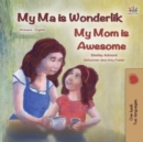 My Mom is Awesome (Afrikaans English Bilingual Children's Book) - Book