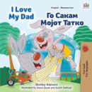 I Love My Dad (English Macedonian Bilingual Book for Kids) - Book