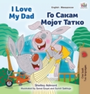 I Love My Dad (English Macedonian Bilingual Book for Kids) - Book