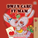 I Love My Mom (Welsh Children's Book) - Book