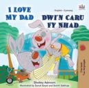 I Love My Dad Dwi'n Caru Fy Nhad - eBook