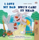 I Love My Dad (English Welsh Bilingual Children's Book) - Book