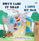 I Love My Dad (Welsh English Bilingual Book for Kids) - Book