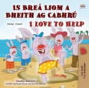 I Love to Help (Irish English Bilingual Book for Kids) - Book