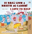 I Love to Help (Irish English Bilingual Book for Kids) - Book