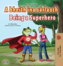 Being a Superhero (Irish English Bilingual Book for Kids) - Book