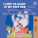I Love to Sleep in My Own Bed Is Brea Liom a Bheith i mo Chodladh i mo Leaba Fein - eBook