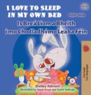 I Love to Sleep in My Own Bed (English Irish Bilingual Children's Book) - Book