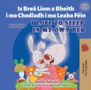 I Love to Sleep in My Own Bed (Irish English Bilingual Book for Kids) - Book