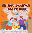 I Love to Share (Afrikaans Book for Kids) - Book