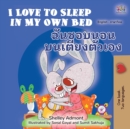 I Love to Sleep in My Own Bed (English Thai Bilingual Children's Book) - Book