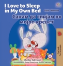 I Love to Sleep in My Own Bed (English Macedonian Bilingual Children's Book) - Book