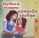 My Mom is Awesome (English Thai Bilingual Book for Kids) - Book