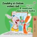 I Love to Brush My Teeth (Czech Ukrainian Bilingual Book for Kids) - Book