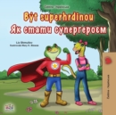 Being a Superhero (Czech Ukrainian Bilingual Children's Book) - Book