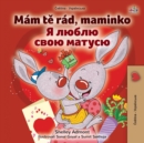 I Love My Mom (Czech Ukrainian Bilingual Book for Kids) - Book