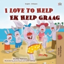 I Love to Help (English Afrikaans Bilingual Children's Book) - Book