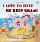I Love to Help (English Afrikaans Bilingual Children's Book) - Book