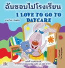 I Love to Go to Daycare (Thai English Bilingual Book for Kids) - Book