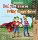 Being a Superhero (Welsh English Bilingual Book for Kids) - Book