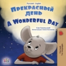 A Wonderful Day (Russian English Bilingual Book for Kids) - Book