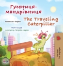 The Traveling Caterpillar (Ukrainian English Bilingual Book for Kids) - Book