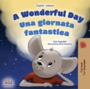 A Wonderful Day (English Italian Bilingual Book for Kids) - Book