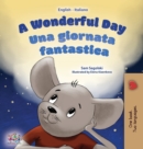 A Wonderful Day (English Italian Bilingual Book for Kids) - Book