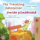 The Traveling Caterpillar (English Romanian Bilingual Book for Kids) - Book