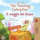 The traveling caterpillar Il viaggio del bruco : English Italian Bilingual Book for Children - eBook