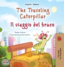 The Traveling Caterpillar (English Italian Bilingual Children's Book) - Book