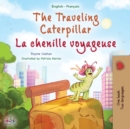 The Traveling Caterpillar (English French Bilingual Children's Book for Kids) - Book