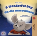 A Wonderful Day (English Spanish Bilingual Book for Kids) - Book