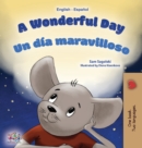 A Wonderful Day (English Spanish Bilingual Book for Kids) - English Sp - Book