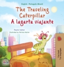 The Traveling Caterpillar (English Portuguese Bilingual Children's Book - Brazilian) - Book