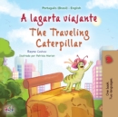 The Traveling Caterpillar (Portuguese English Bilingual Book for Kids- Brazilian) - Book