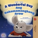 A Wonderful Day (English Tagalog Bilingual Book for Kids) - Book