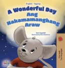 A Wonderful Day (English Tagalog Bilingual Book for Kids) - Book