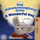 A Wonderful Day (Tagalog English Bilingual Children's Book) - Book