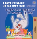 I Love to Sleep in My Own Bed (English Welsh Bilingual Children's Book) - Book
