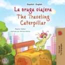The Traveling Caterpillar (Spanish English Bilingual Children's Book) - Book