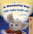 A Wonderful Day (English Vietnamese Bilingual Book for Kids) - Book