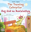 The Traveling Caterpillar (English Tagalog Bilingual Book for Kids) - Book