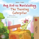 The Traveling Caterpillar (Tagalog English Bilingual Children's Book) - Book